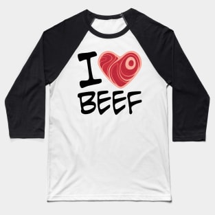 I Love Beef Baseball T-Shirt
